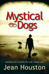MYSTICAL DOGS by Jean Houston