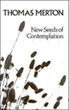 NEW SEEDS OF CONTEMPLATION by Thomas Merton